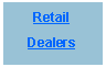 Text Box: Retail  Dealers