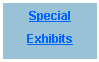 Text Box: Special Exhibits