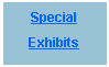 Text Box: Special Exhibits