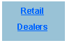 Text Box: Retail  Dealers