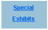 Text Box: Special Exhibits