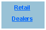 Text Box: Retail  Dealers