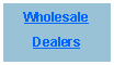 Text Box: WholesaleDealers