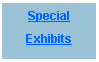 Text Box: Special Exhibits